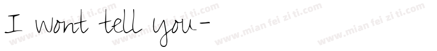 I wont tell you字体转换